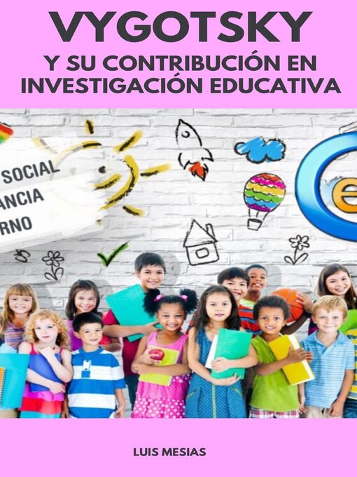 Title details for Vygotsky Y Su Contribución en Investigación Educativa by Luis Mesías - Available